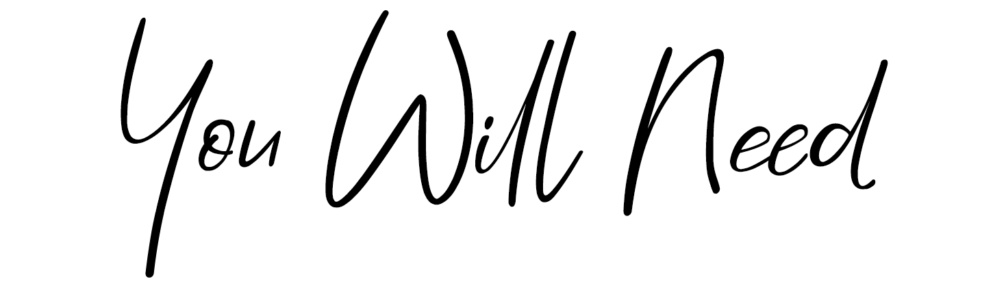 you will need.png