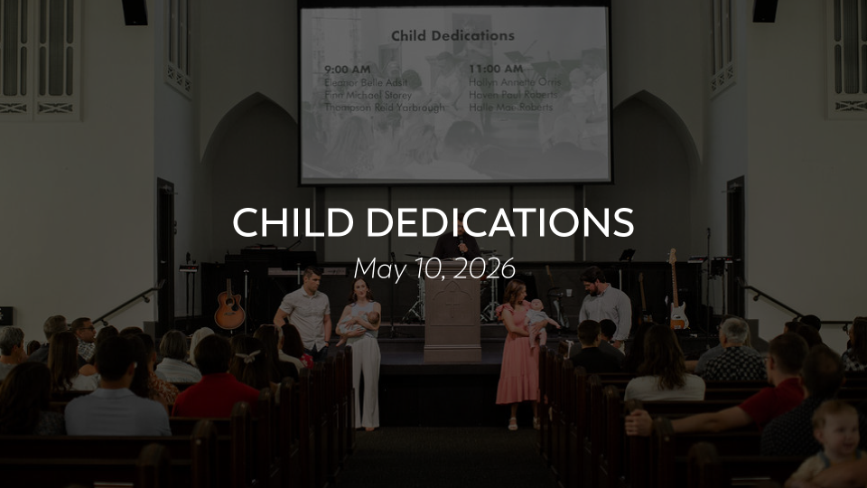Child Dedications (May 2026)