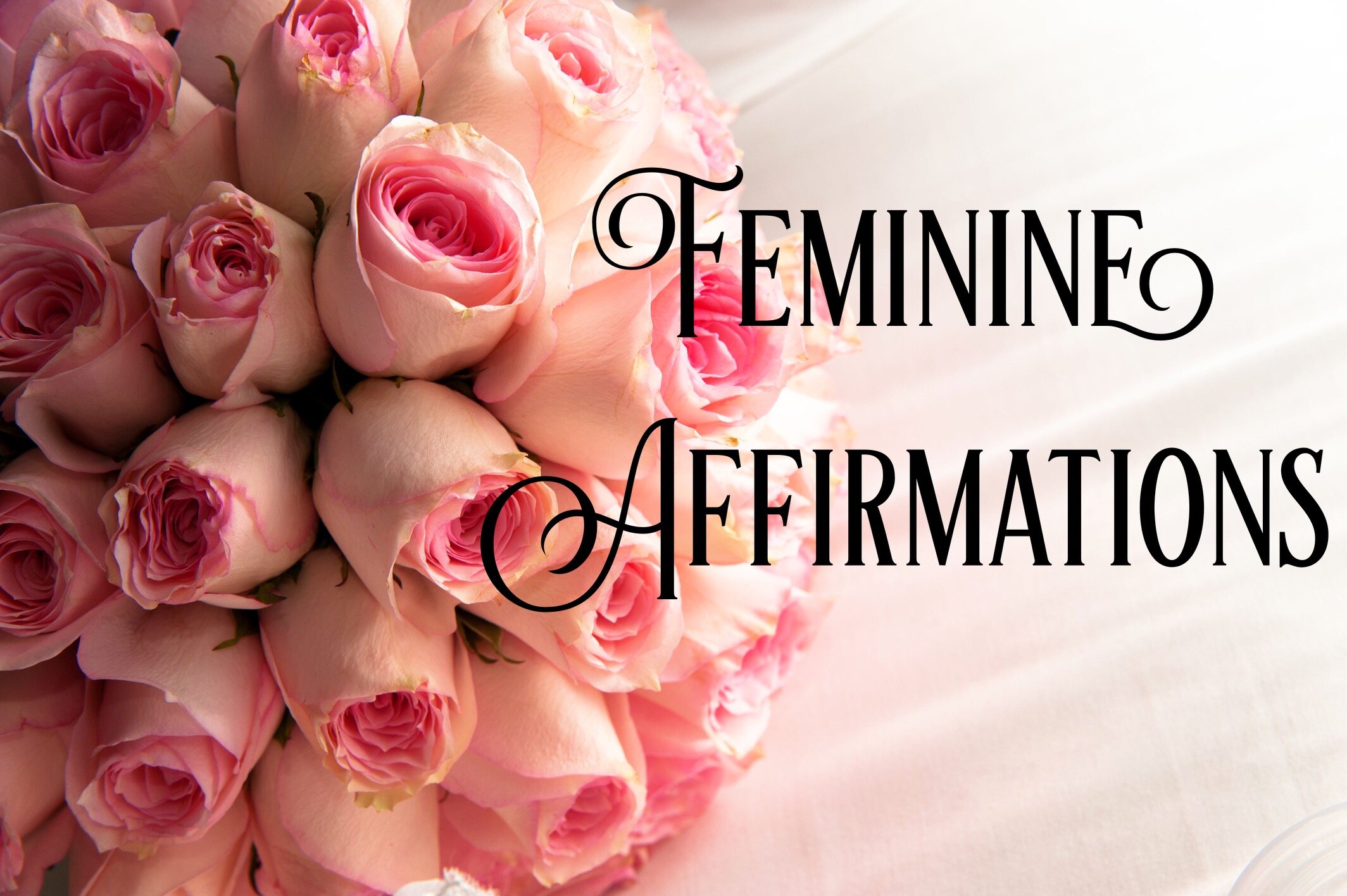 Feminine Affirmations