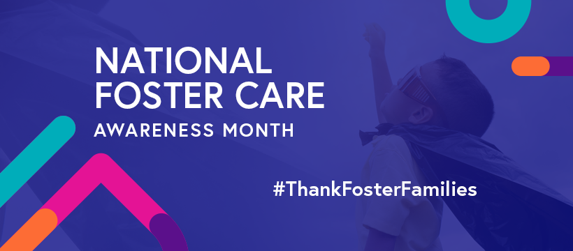May is Foster Family Awareness Month