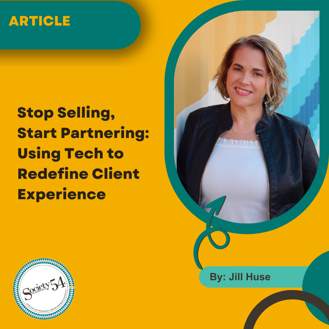 Stop Selling, Start Partnering: Using Tech to Redefine Client Experience