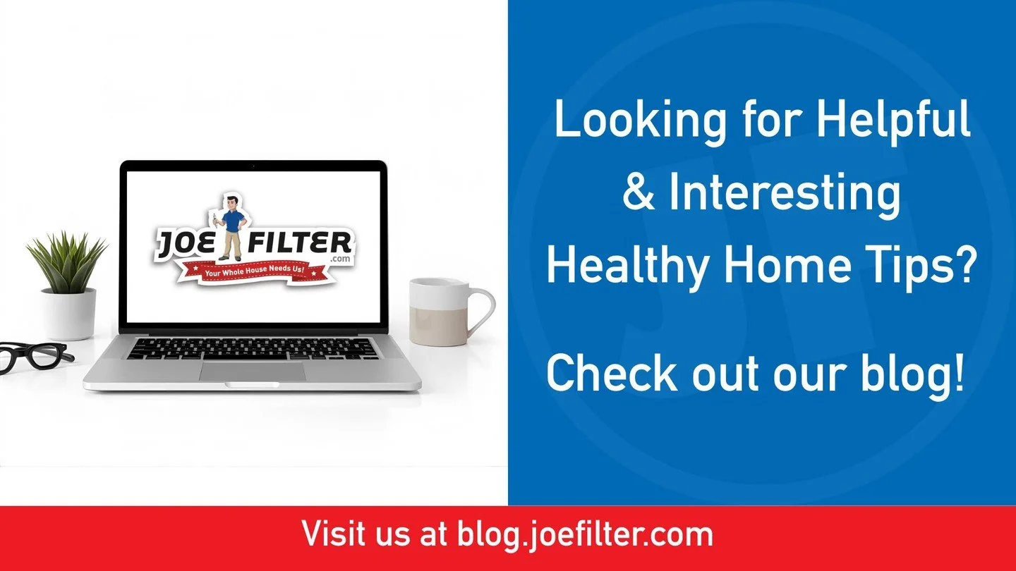 For a variety of Healthy Home Tips, be sure to check out our blog!  joefilter.com/blog
#blog #Healthyliving #tips