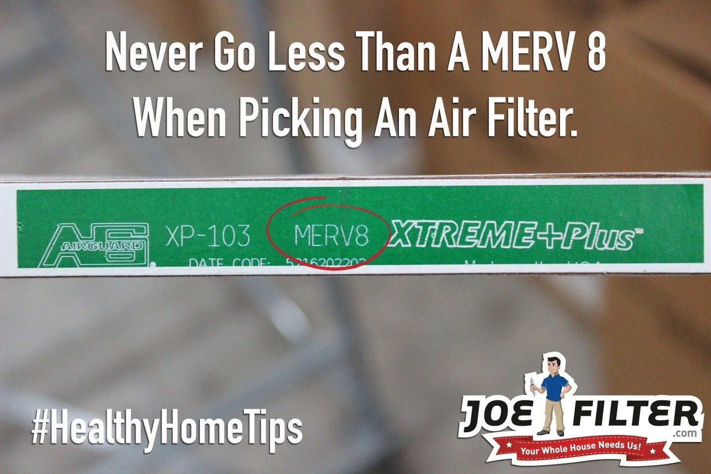 When choosing an Air Filter, it is important to take the MERV rating into account. We recommend never using less then a MERV 8 unless instructed by your HVAC company.

For more information on air filter ratings, visit us at; joefilter.com/air-filter-
