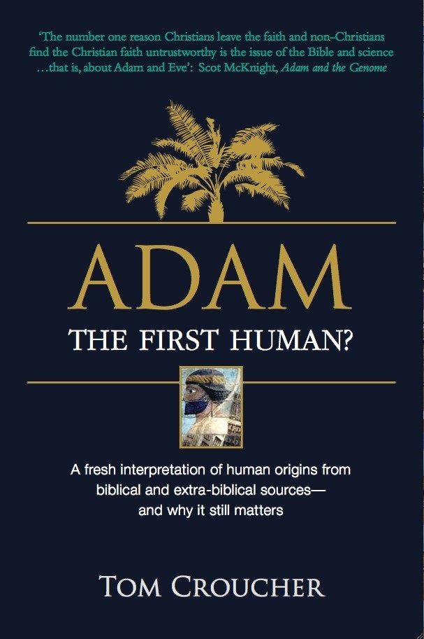 Adam: The First Human? A fresh interpretation of Genesis 1-5