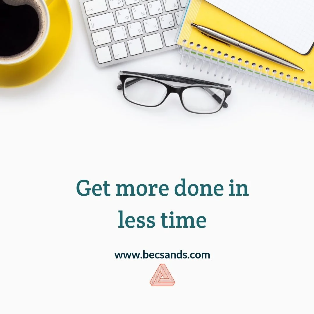 Get more done in less time — Bec Sands