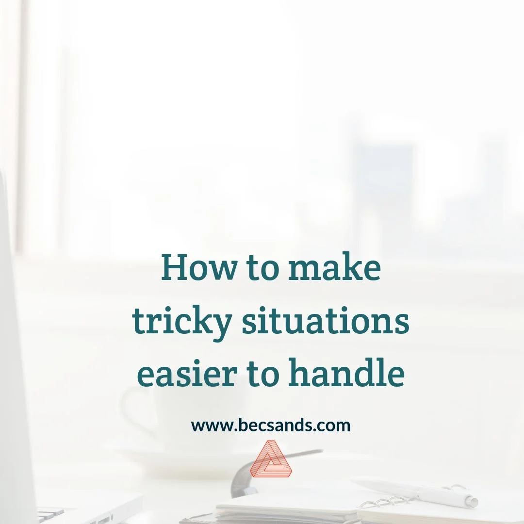 How to make tricky situations easier to handle