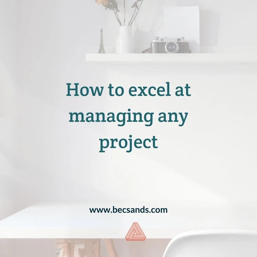 How to excel at managing any project (including during COVID-19)