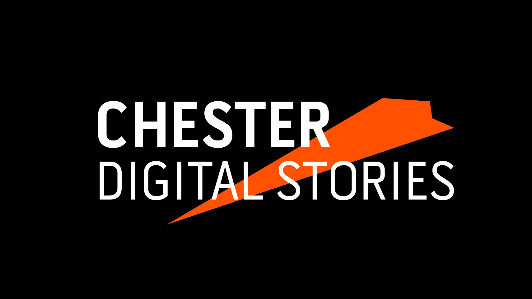 CHESTER DIGITAL STORIES