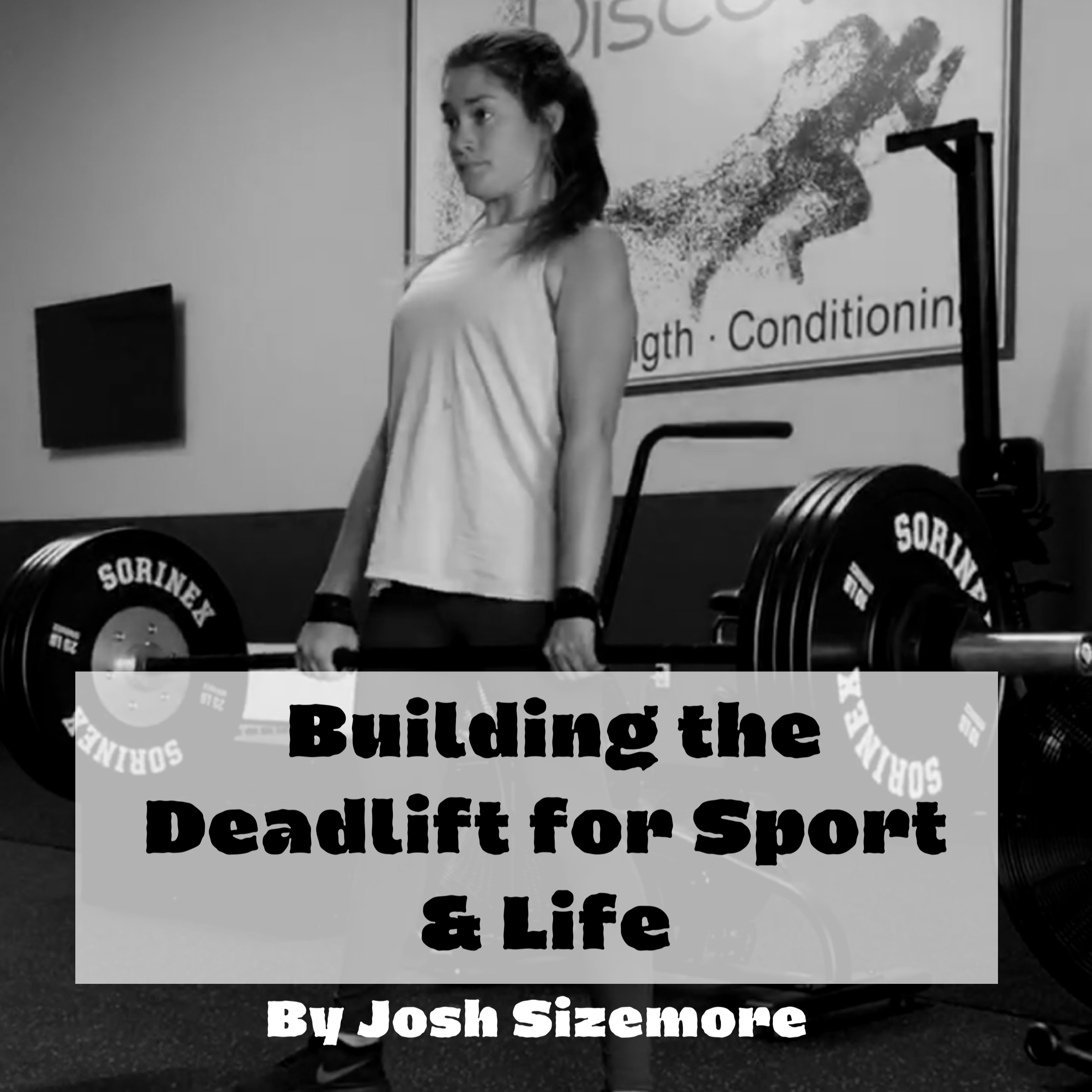 Building the Deadlift for Sport &amp; Life