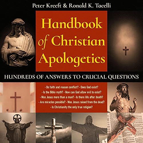 Handbook of Christian Apologetics, Peter Kreeft and Ronald K. Tacelli  (Copy)