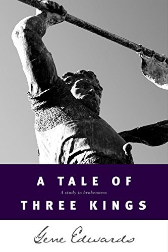 A Tale of Three Kings Kindle Edition, Gene Edwards  (Copy)