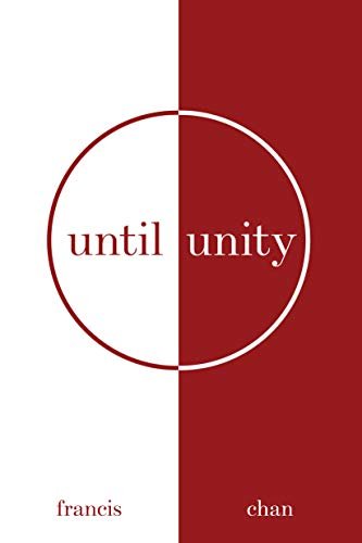 Until Unity, Francis Chan  (Copy)