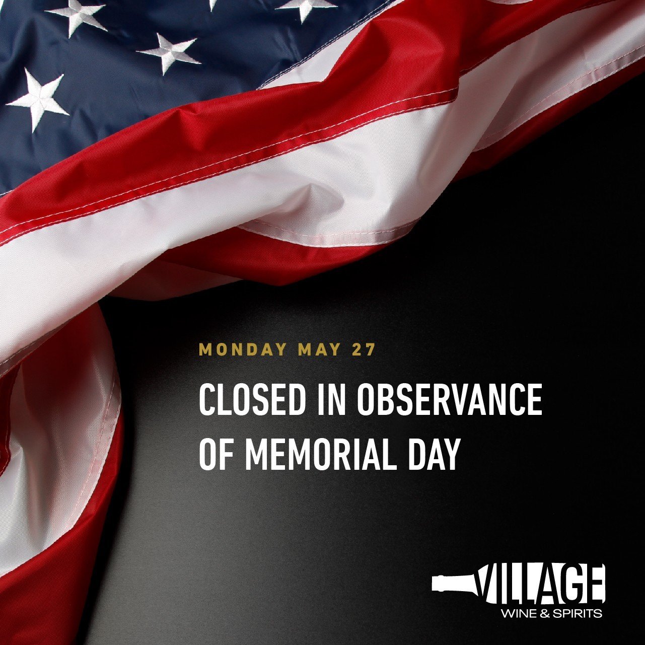To honor all those who made the ultimate sacrifice, Village Wine will be closed in observance of Memorial Day.