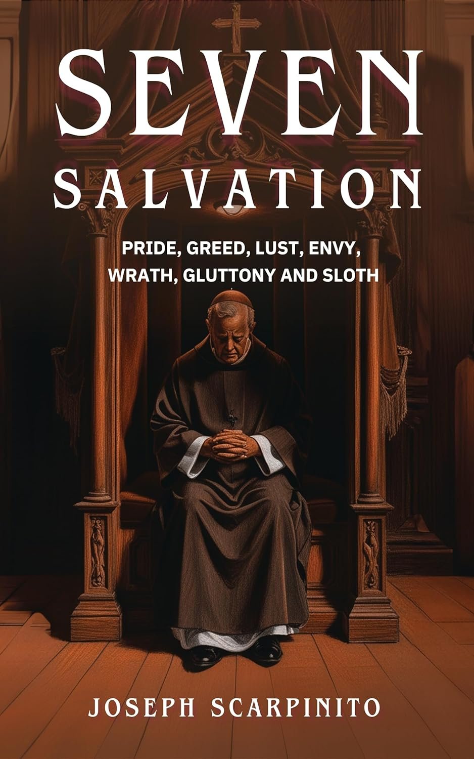 Seven : Salvation: A Journey Through Sin, Confession, and Redemption