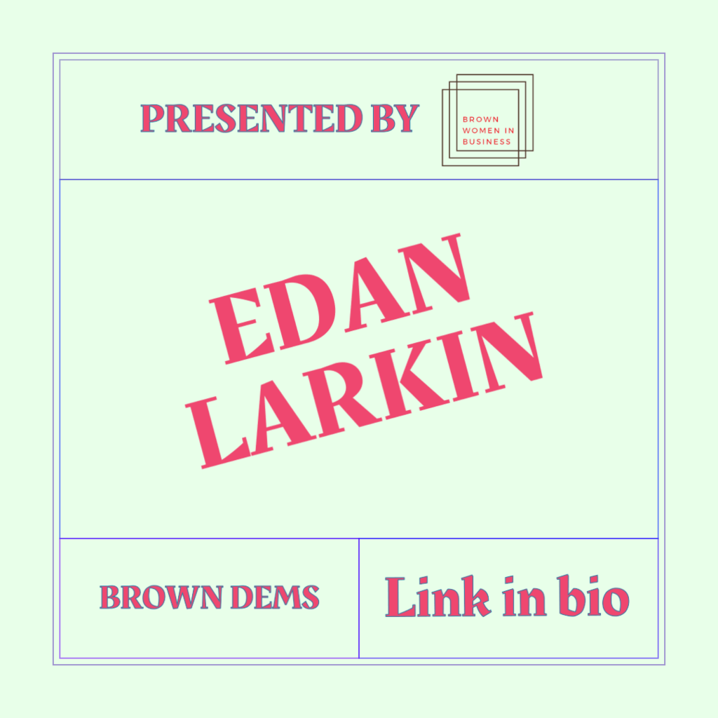 Brown Dems with Edan Larkin: Asking for Political Donations and Supporting Women in Politics