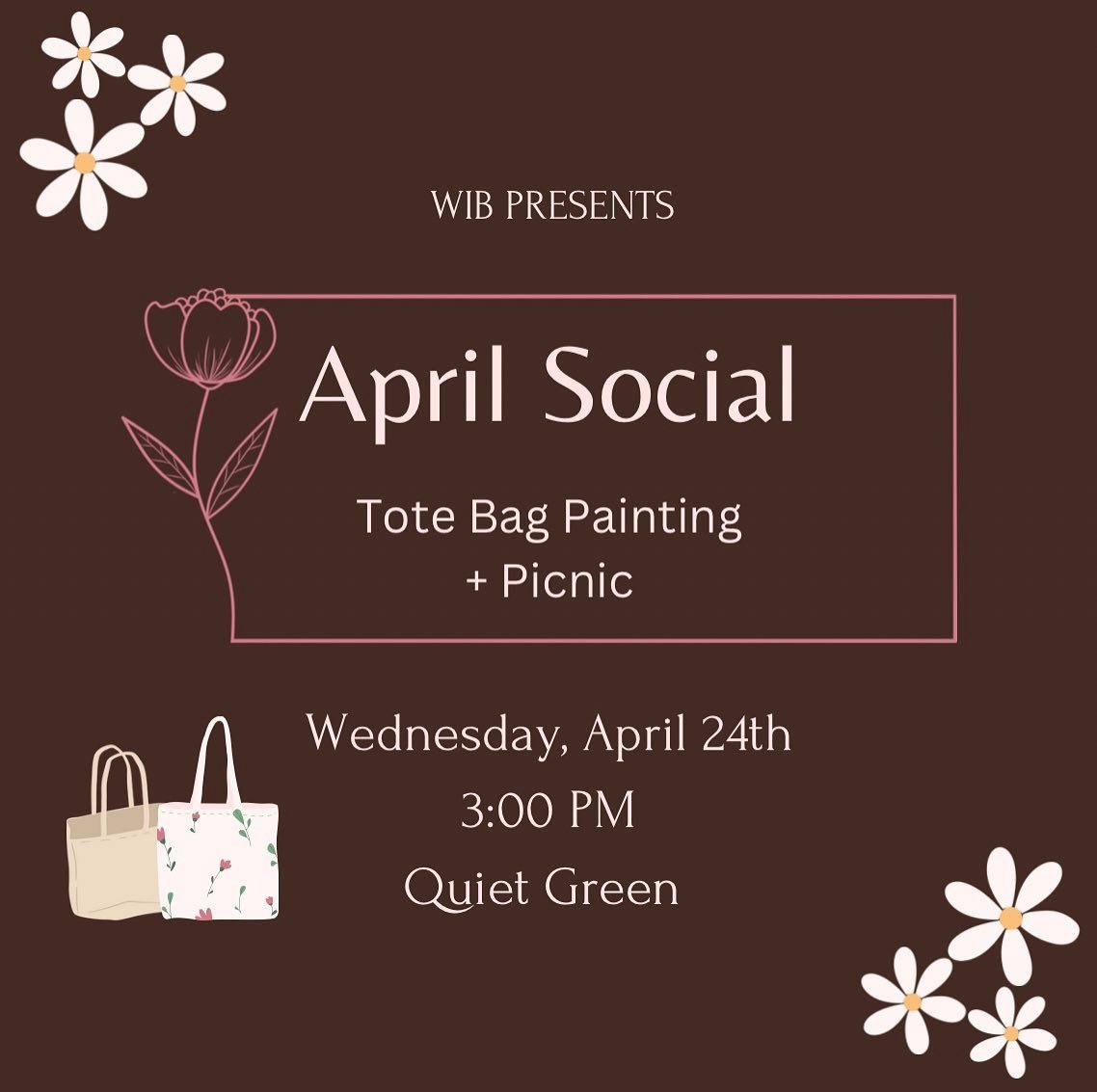 Come enjoy Spring and the sunny weather during our LAST WIB SOCIAL of the year! We will be painting tote bags and makeup bags, and of course have a picnic as well!