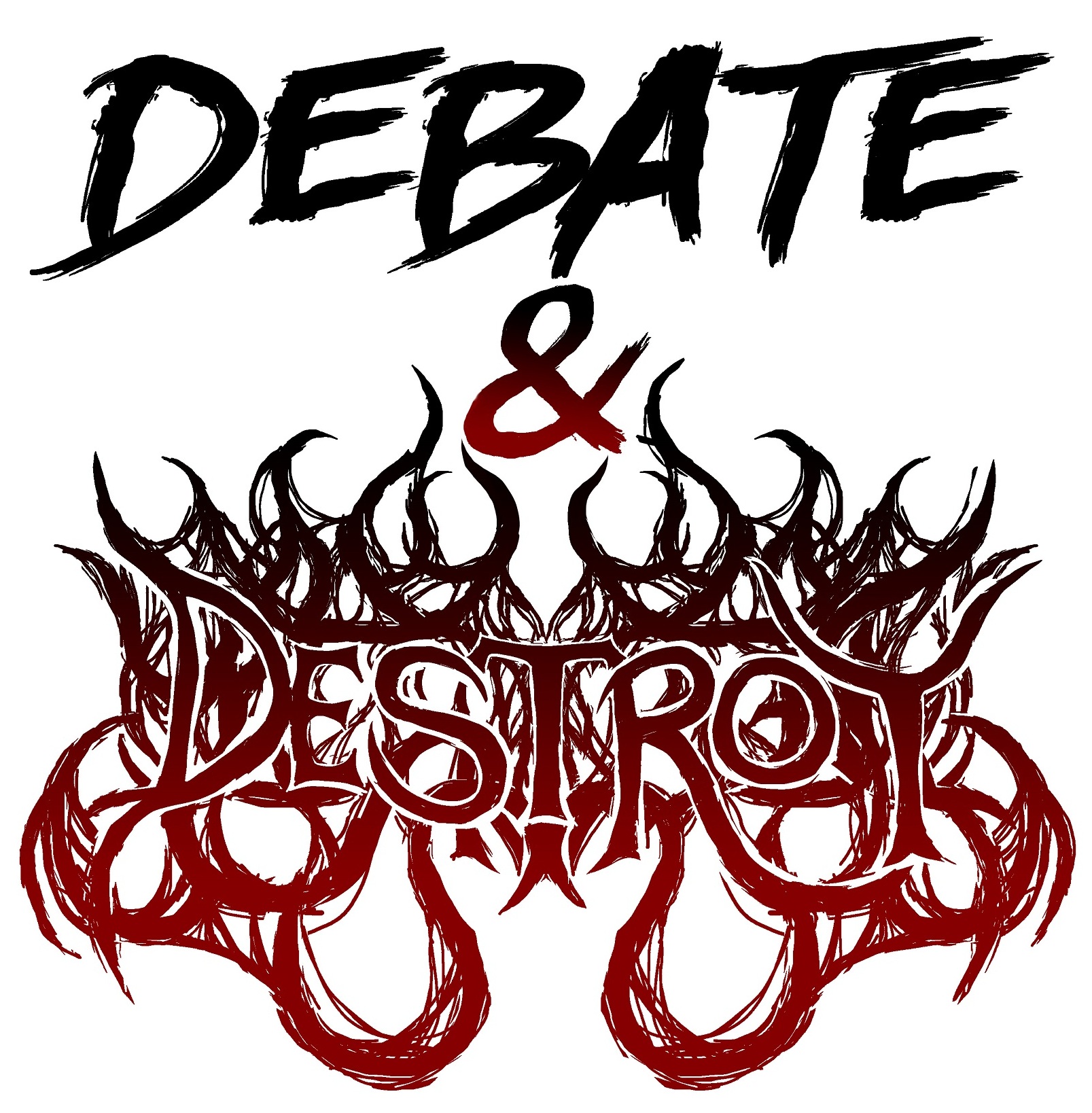 Debate &amp; Destroy