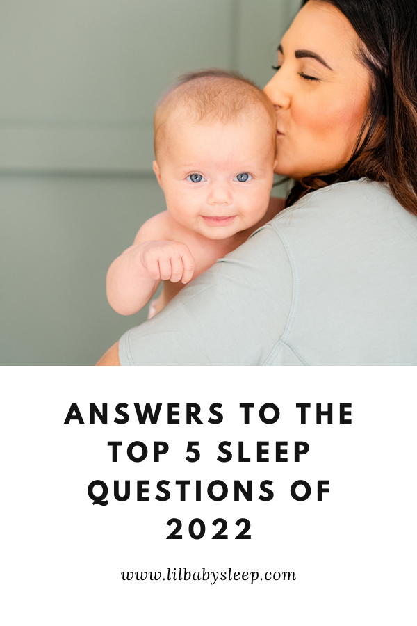 Answers to the TOP 5 sleep questions of 2022 — Lil Baby Sleep