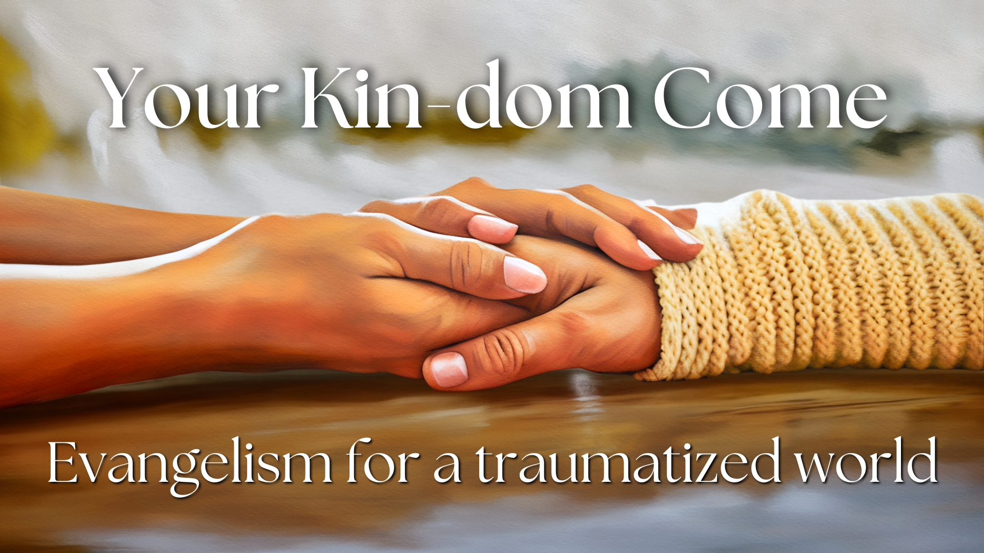 Your Kin-dom Come — Trinity Covenant Church
