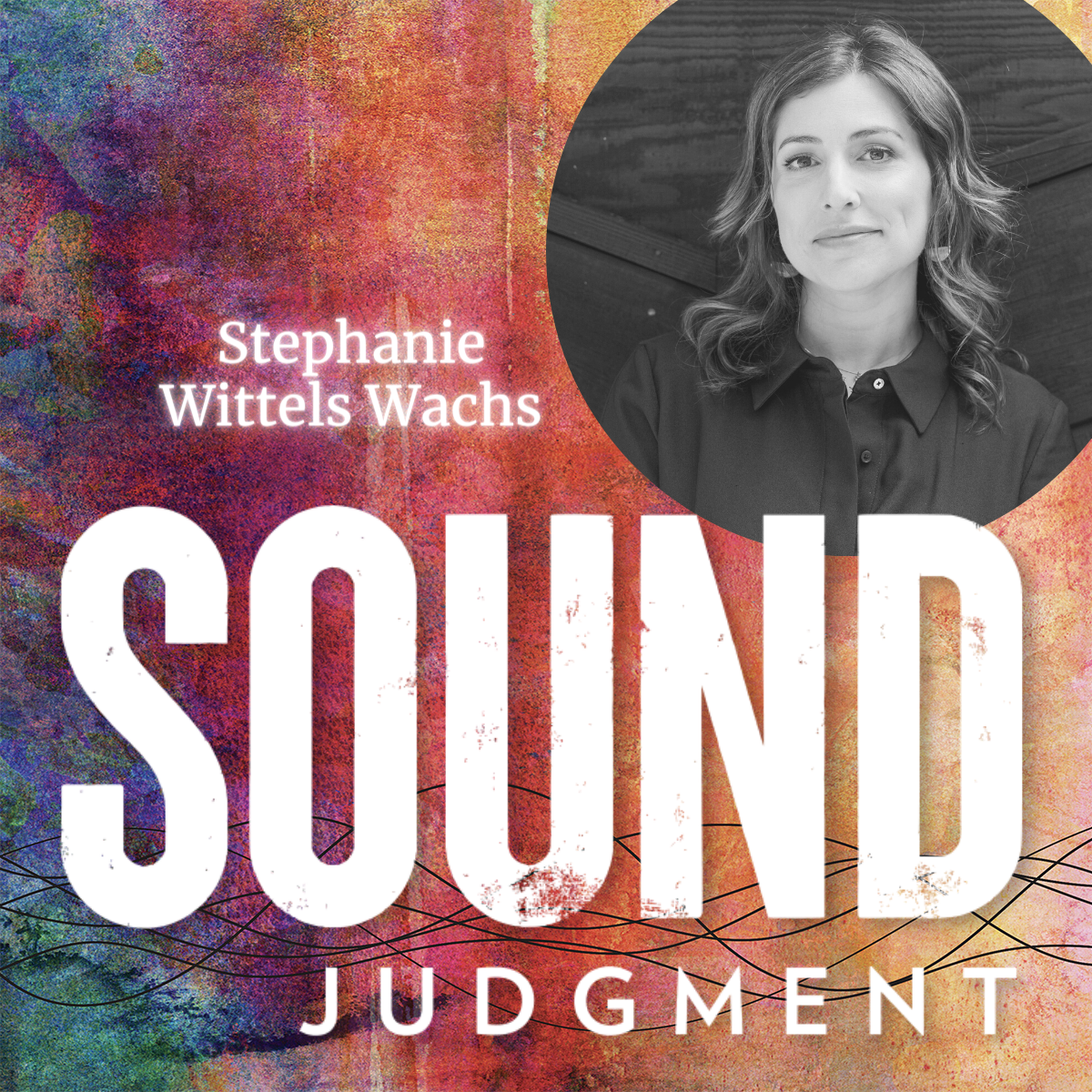 [Podcast] Emotional Bravery on Last Day with Stephanie Wittels Wachs