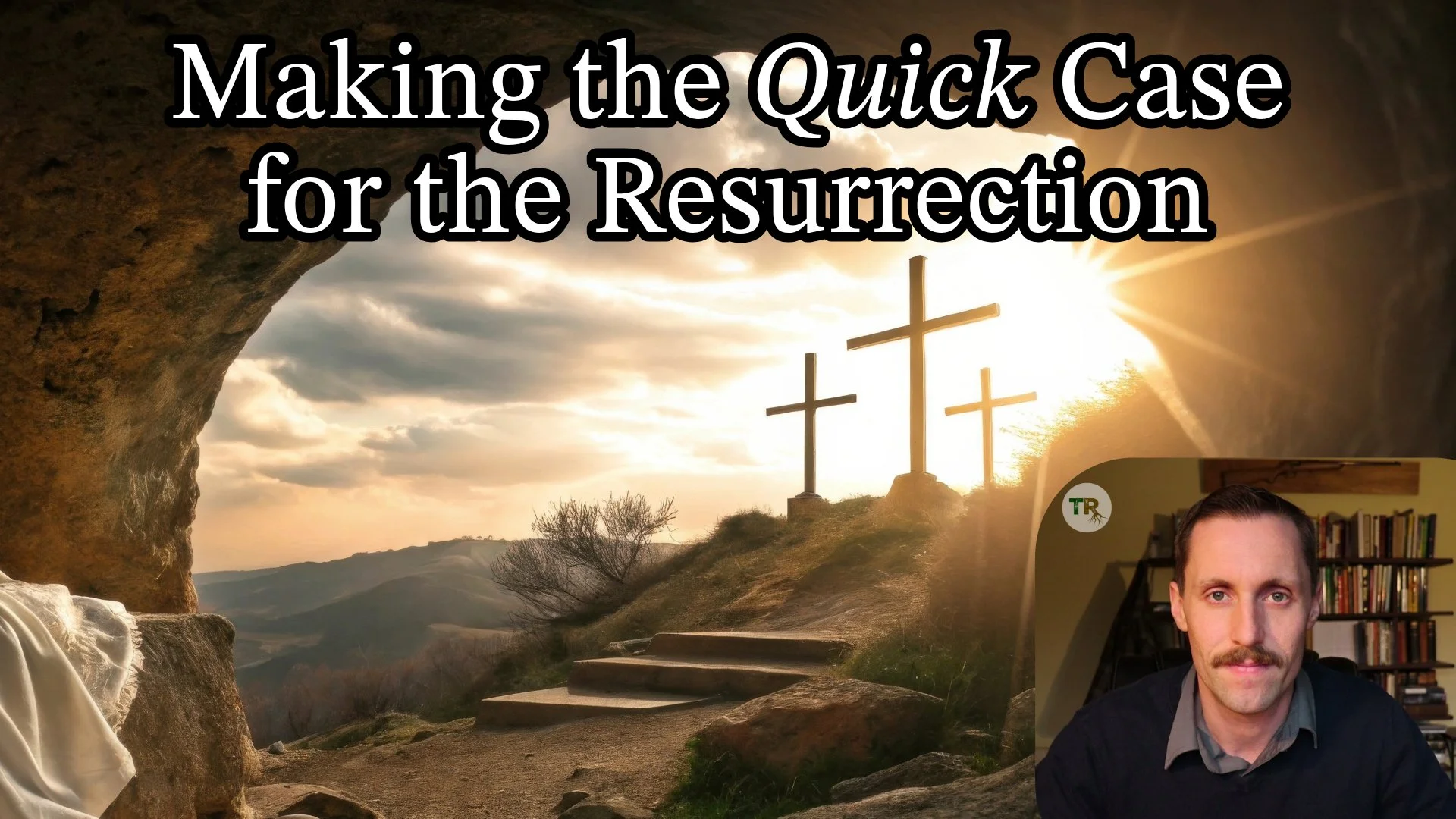 Making the Quick Case for the Resurrection