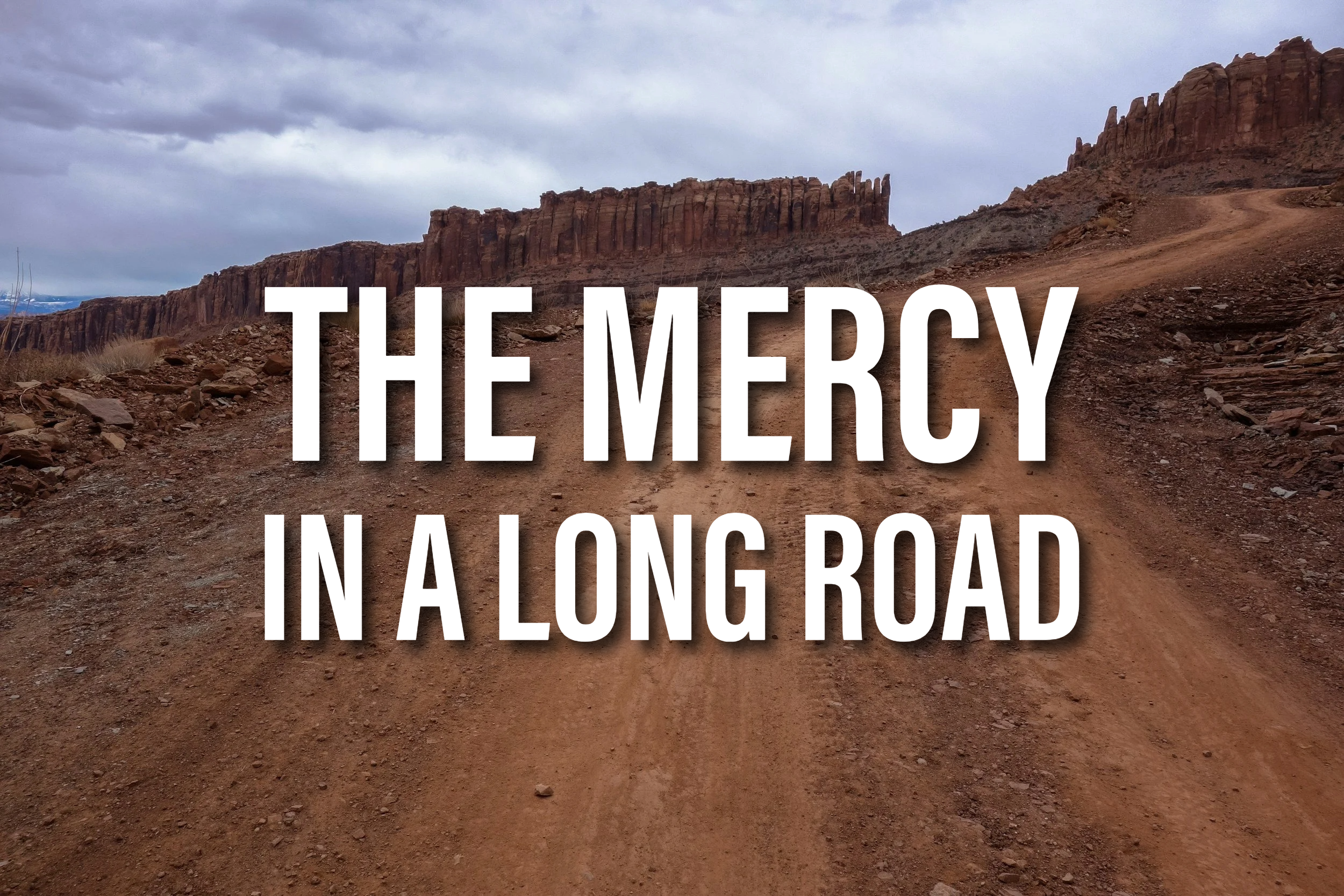 The Mercy in a Long Road