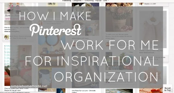 Why I like Pinterest better than any other method of inspiration organization, and how I make it work for me