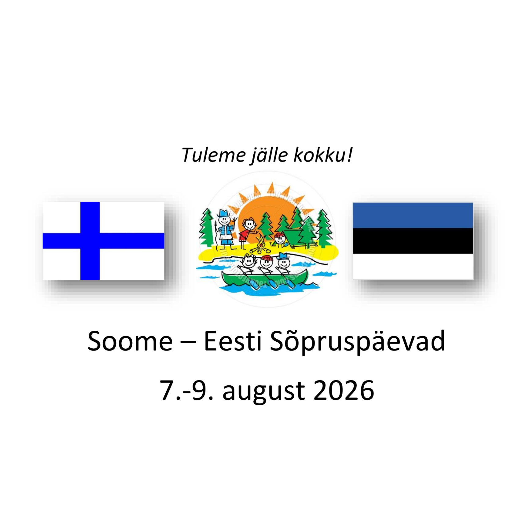 Soome-Eesti Sõpruspäevad 7.-9. august | Finnish-Estonian Friendship Weekend August 7-9