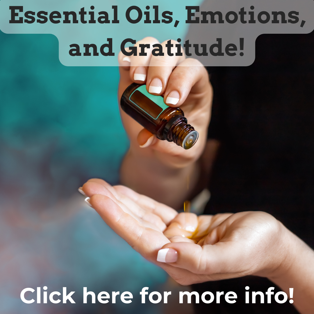 Essential Oils, Emotions, and Gratitude!.png