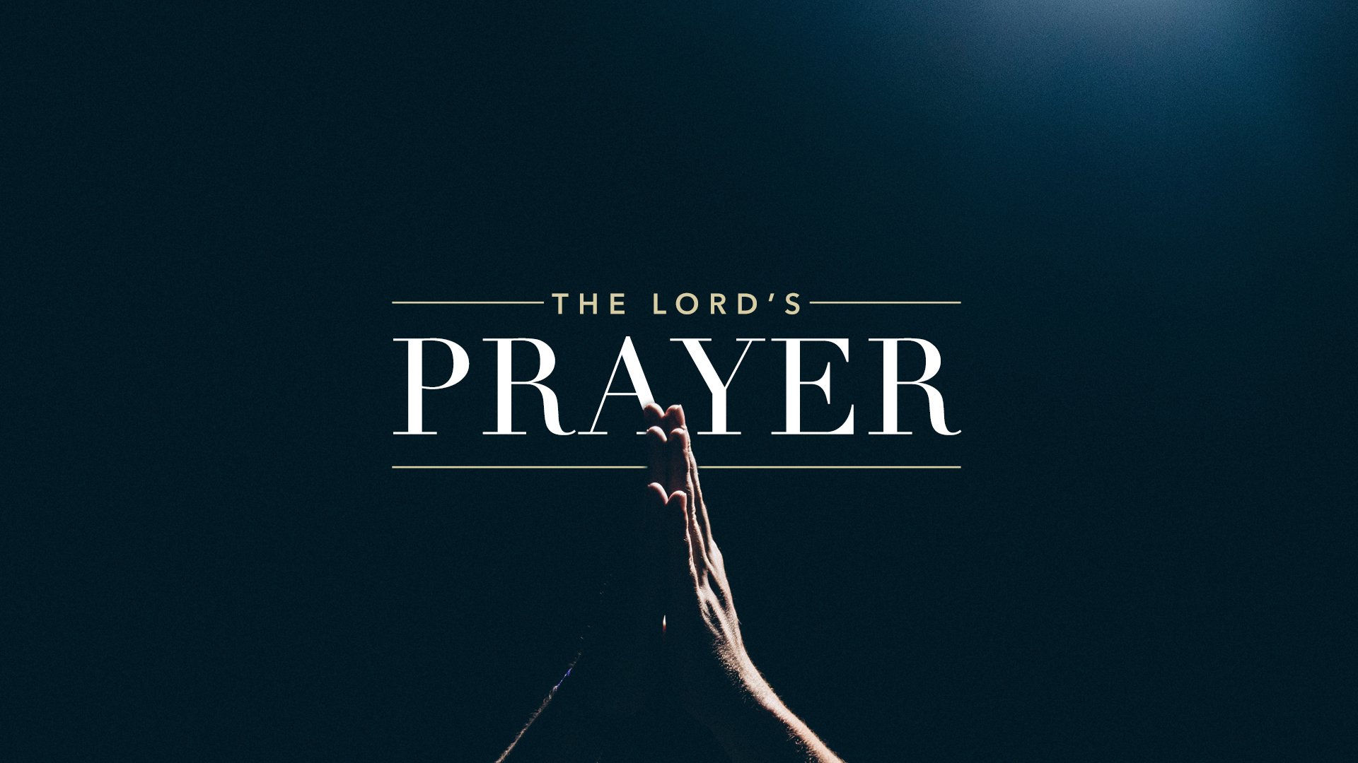 THE LORD'S PRAYER - PART 2