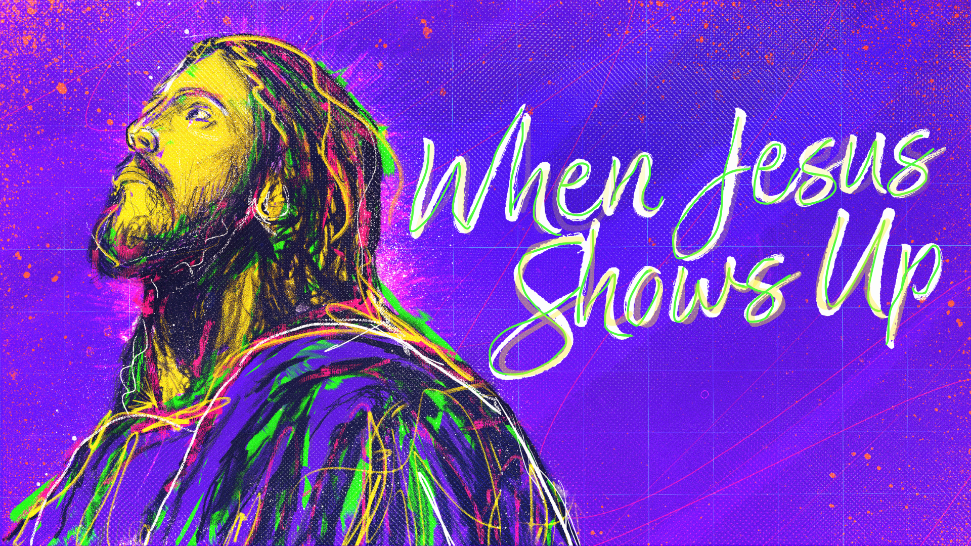 WHEN JESUS SHOWS UP