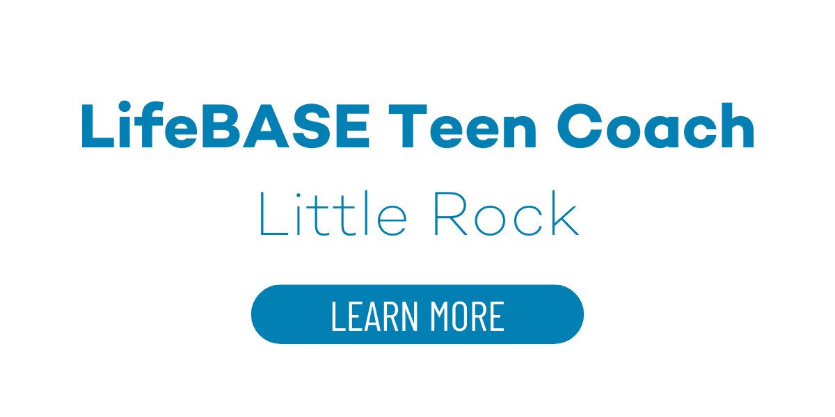 LifeBASE Teen Coach - Little Rock