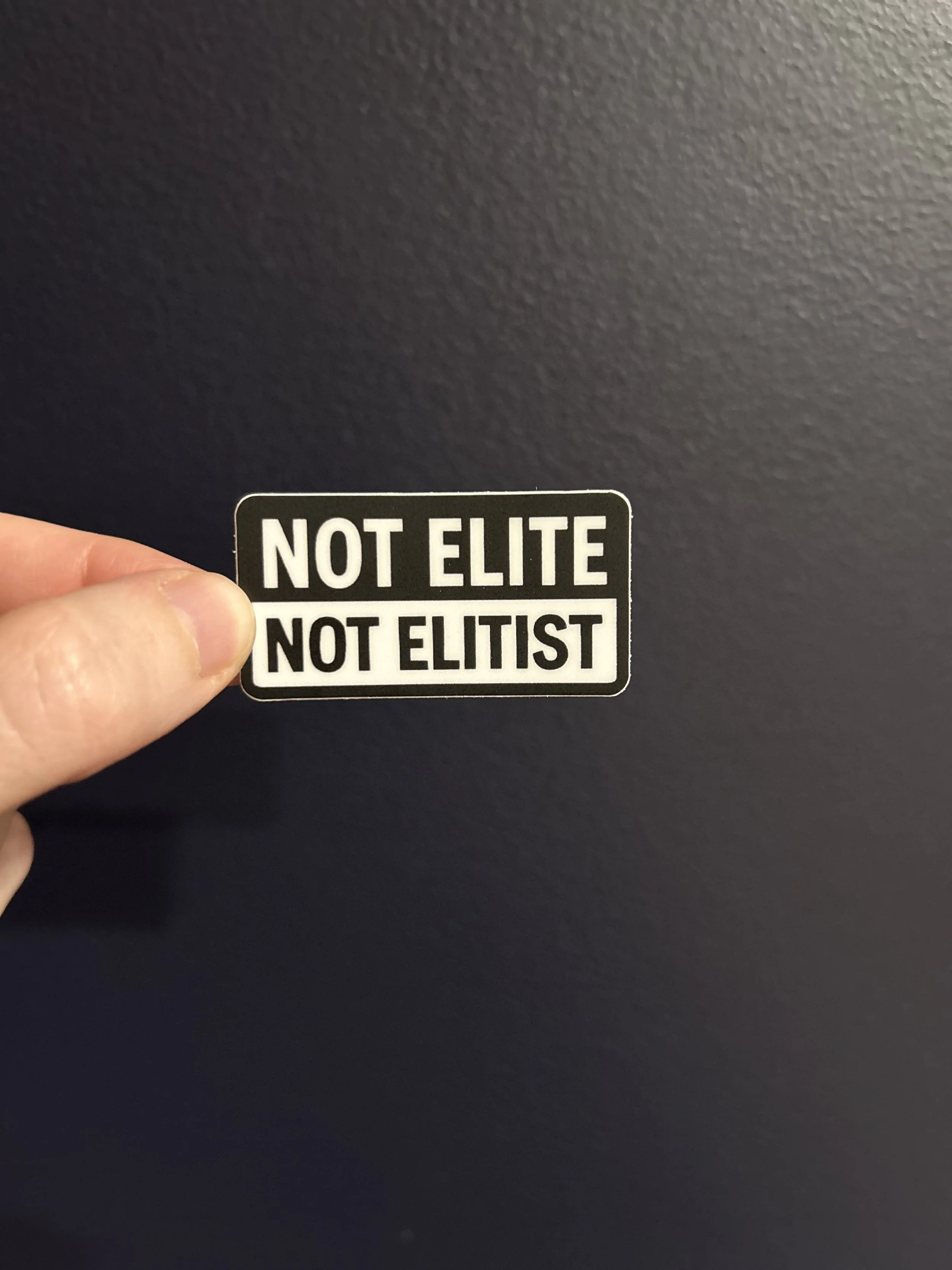 Sticker - Not Elite. Not Elitist.