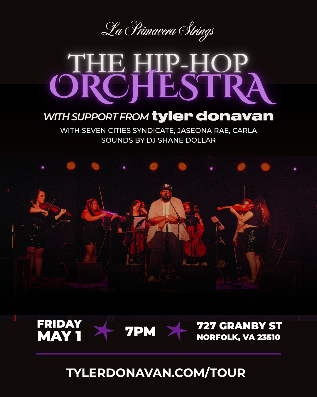 Concert poster announcing La Primavera Strings with support from Tyler Donavan, featuring seven cities, Jaseona Rae, Carla, sounds by DJ Shane Dollar, scheduled for Friday, May 1st at 7 PM at 727 Granby St, Norfolk, VA 23510, with a photo of an orchestra performing on stage.