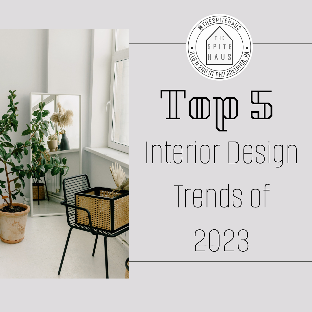 Top 5 Interior Design Trends of 2023 — The Spite Haus