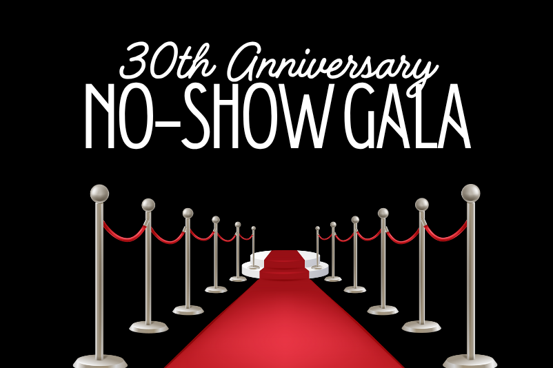 30th Anniversary No-Show Gala