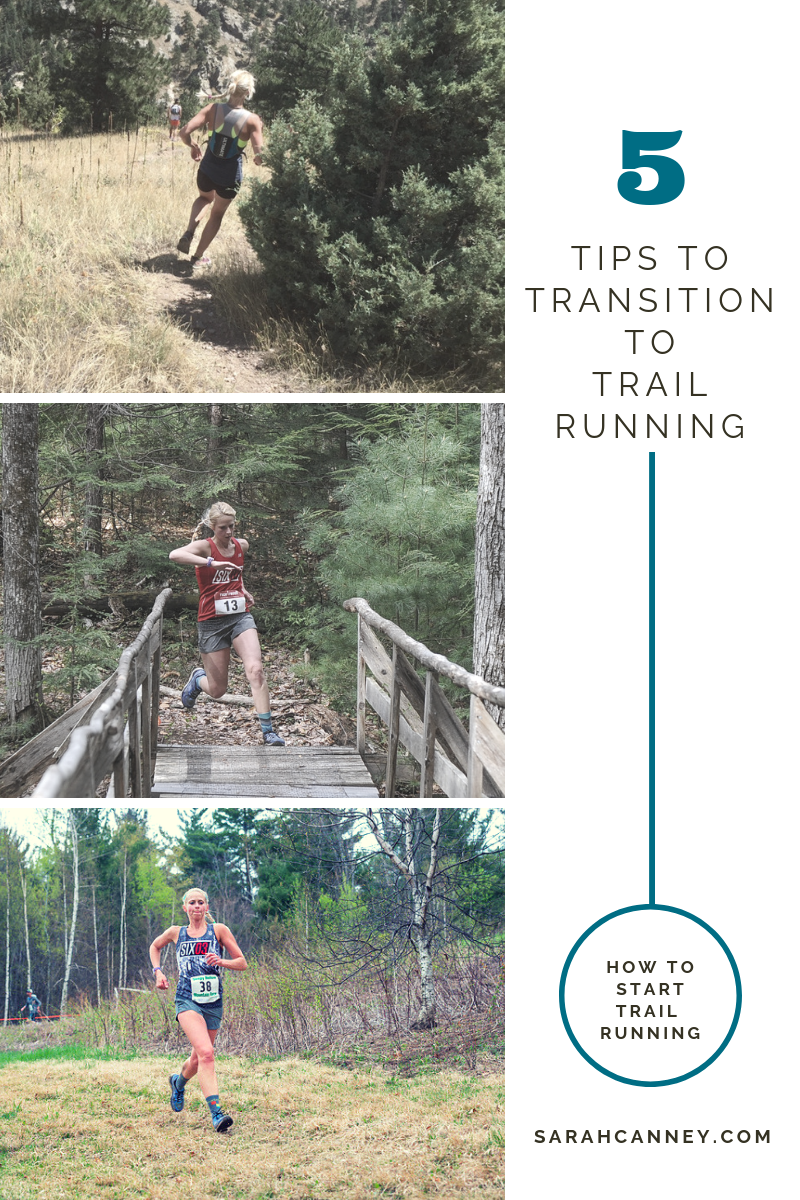 How to Start Trail Running 5 Tips for Transitioning to Trails — Sarah Canney