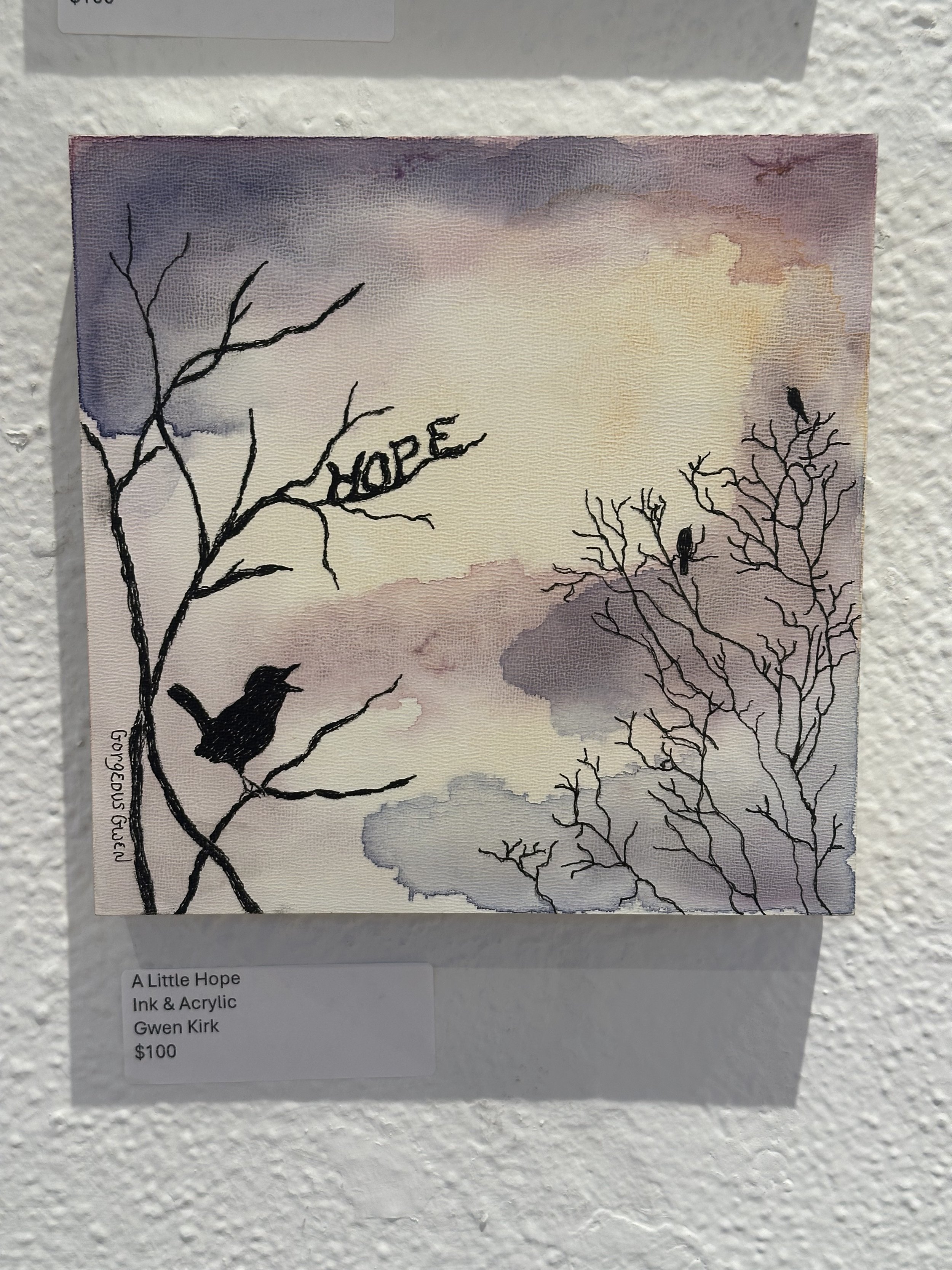 Gwen Kirk - A little Hope - Ink & Acrylic - $100