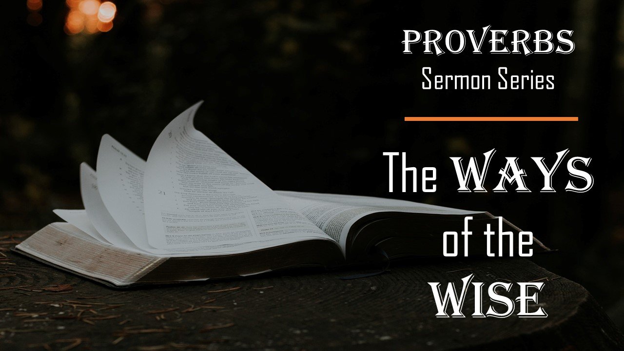 Proverbs Ways of the Wise Sermon Slide.jpg
