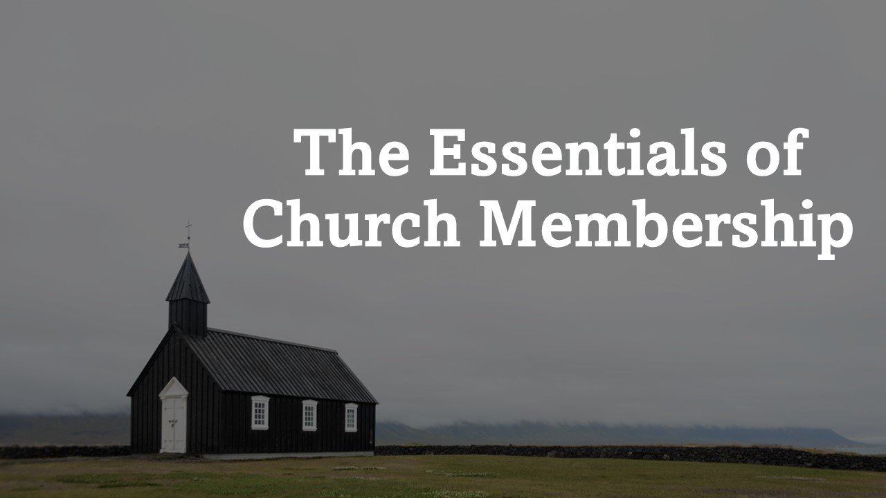 The Essentials of Church Membership.jpg