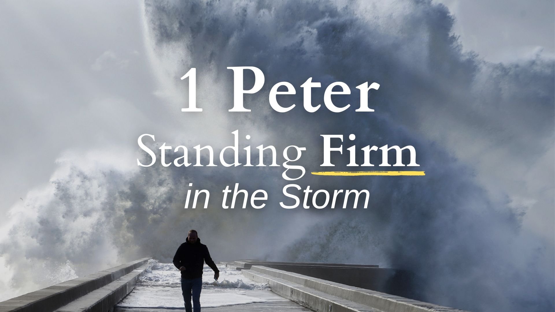 1 Peter Standing Firm in the Storm YT Thumbnail.jpg
