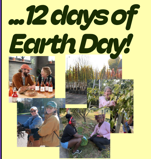 The 12 Days of Earth Day! Join Us, and Book Your Private Events!