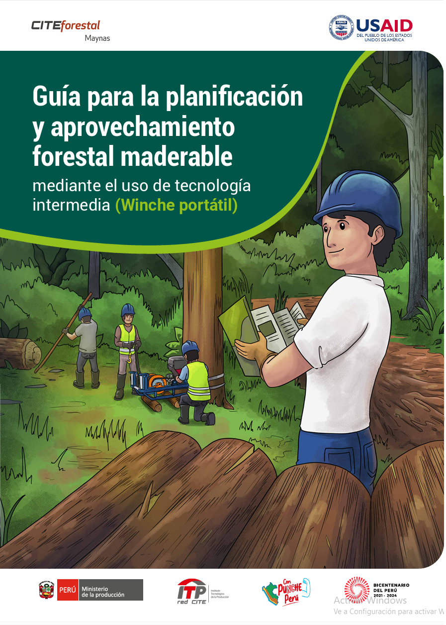 Guía para la planificación y aprovechamiento forestal maderable mediante el uso de tecnología  intermedia (Winche portátil)