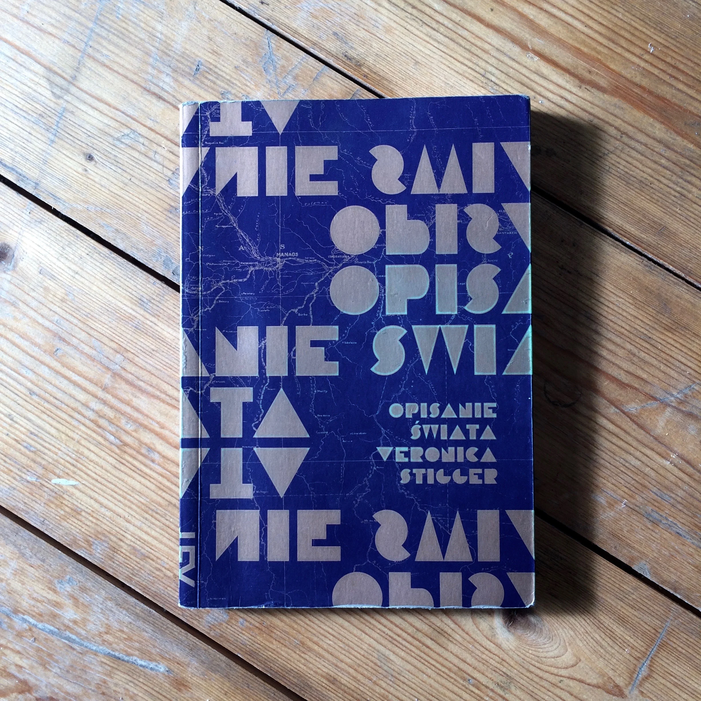 Title: Opisanie świata Author: Veronica Stigger Year of publication: 2013 Pages: 160 Publisher: Cosac Naify (Brazil) World English rights available. Published in Mexico in 2017 by Antílope.