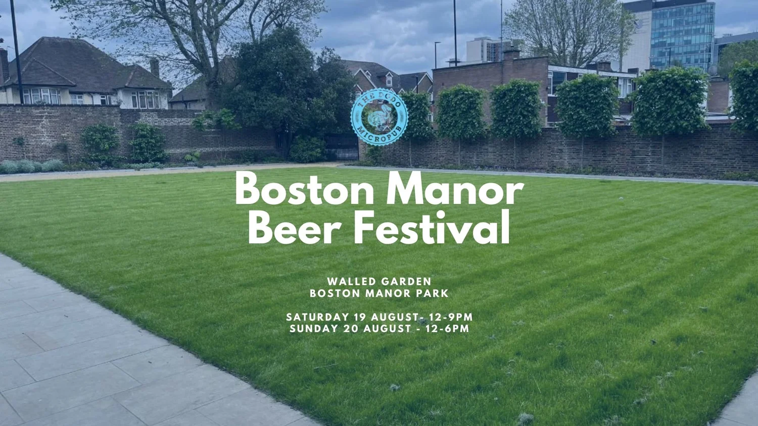 Boston Manor Beer Festival — The Dodo Micropub