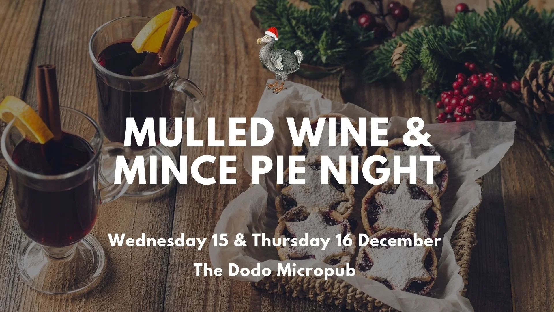 Mulled Wine & Mince Pie Night — The Dodo Micropub Mulled Wine & Mince Pie Night — The Dodo Micropub