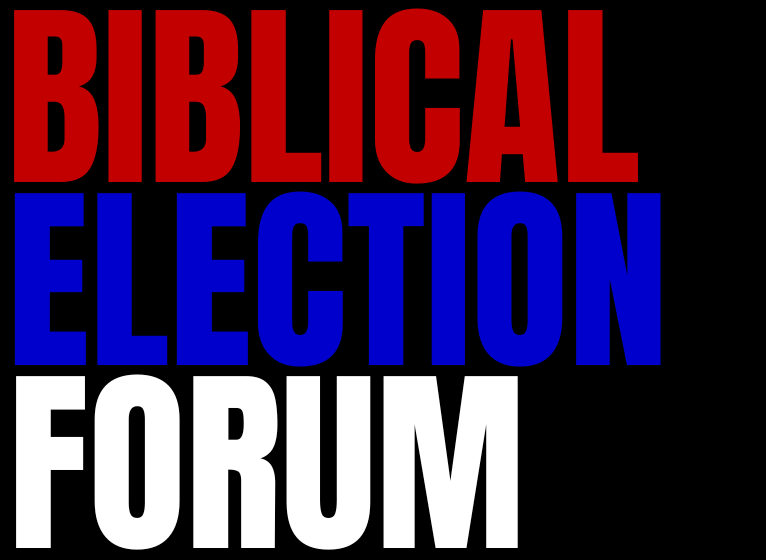 Biblical Election Forums — Biblical Voter