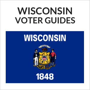 Wisconsin Voter Guides