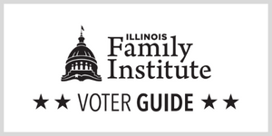 Illinois Family Institute Voter Guide 2022