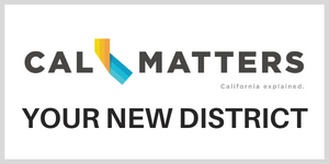 Cal Matter Your New District